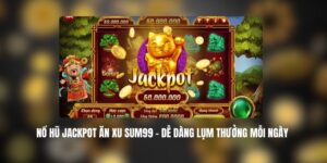 Nổ Hũ Jackpot Ăn Xu SUM99